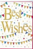 The image shows a jubilant congratulations card set against a crisp, pure white background, radiating the kind of cheerful energy you might feel walking through Cheam on a sunny celebration day. At the centre, the words Best Wishes sweep across in bold, cursive script, their metallic gold finish shining as though freshly pressed foil. The letters appear slightly raised and smooth, suggesting a rich, tactile quality that would catch both light and fingertips. Gently framing this message, curved strings of bunting stretch along the top and bottom of the card, creating arcs that mimic decorations strung across a garden in nearby Nonsuch Park. Each small triangular flag is painted in bright, saturated colours-royal blue, cherry red, grassy green, sunny yellow, soft pink-and patterned with stripes, spots, and tiny geometric motifs. A few pennants seem to twinkle with a delicate sparkle, hinting at glitter or foil accents that add to the festive feel. Scattered in the spaces between the bunting and lettering are tiny stars and round confetti dots, in coordinating shades, floating as if caught mid-air at the peak of a party. The composition feels airy and uncluttered, yet full of life, perfectly suited for celebrating milestones like exam success, a new job in Cheam, or a special birthday. You can almost imagine this card tucked beside a bouquet of bright, fresh flowers on a hallway table, its joyful design echoing the excitement and encouragement behind the words Best Wishes, and bringing a sense of shared happiness into the recipient's home.